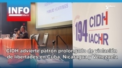 CIDH advierte patrón prolongado de violación de libertades en Cuba, Nicaragua y Venezuela.